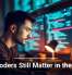 Why Coders Still Matter in the AI Era