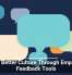 Build Better Culture Through Employee Feedback Tools
