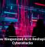 How Weaponized AI Is Reshaping Cyberattacks