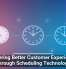Delivering Better Customer Experiences Through Scheduling Technology
